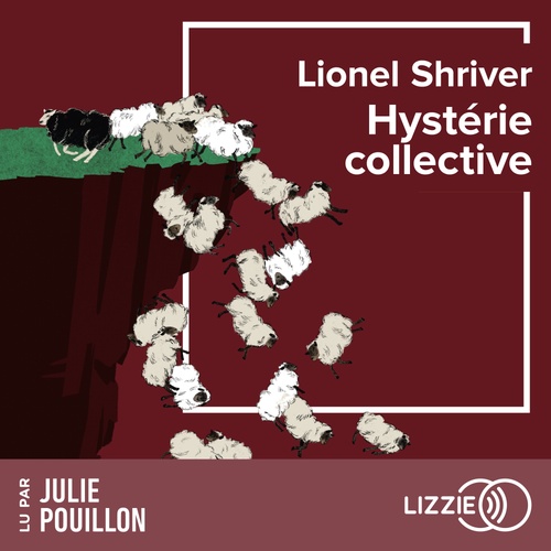 Couverture audiobook de Hystérie collective, de Lionel Shriver