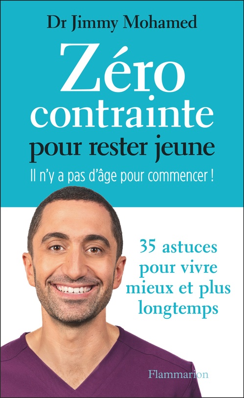 Couverture ebook de Zéro contrainte pour rester jeune. Il n'y a pas d'âge pour commencer !, de Jimmy Mohamed