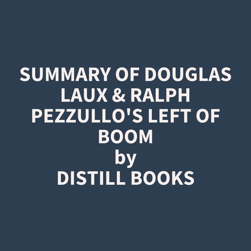 audiobook cover of Summary of Douglas Laux & Ralph Pezzullo's Left of Boom, by Distill Books