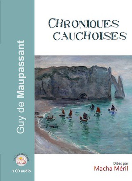 audiobook cover of Chroniques cauchoises, by Guy De Maupassant, Macha Meril
