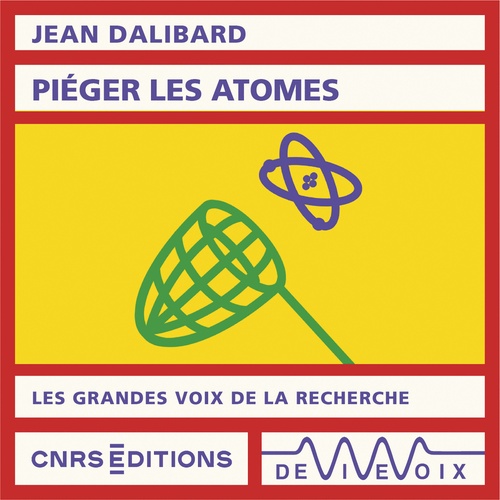 audiobook cover of Piéger les atomes, by Jean Dalibard