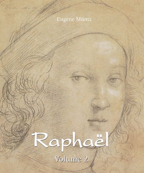 ebook cover of Raphaël - Volume 2, by Eugene Muntz