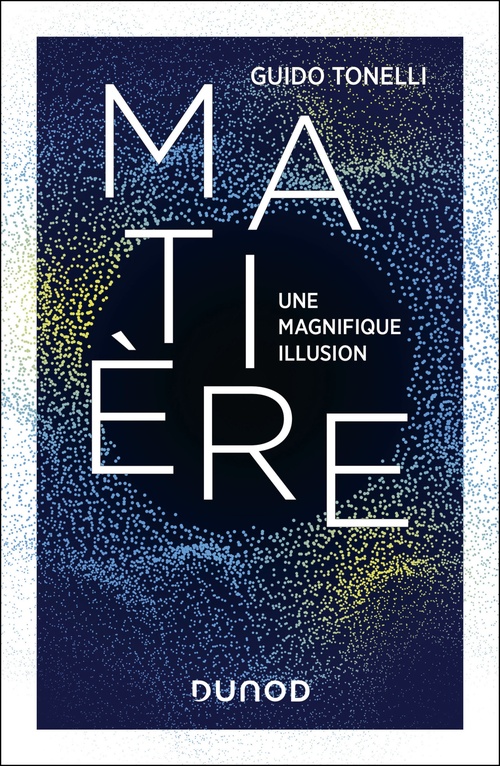 ebook cover of Matière - Une magnifique illusion, by Guido Tonelli