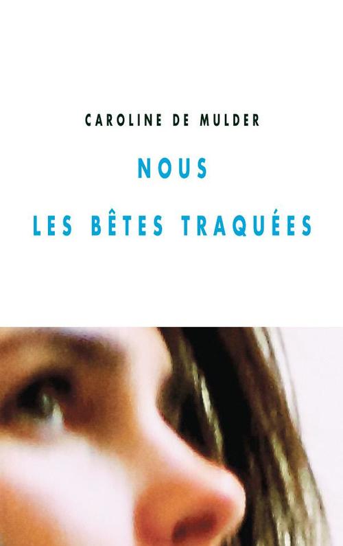 Couverture ebook de Nous les bêtes traquées, de Caroline De Mulder