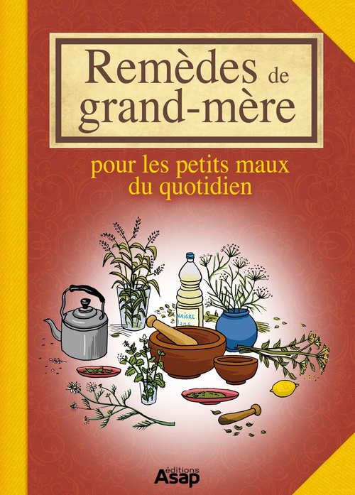 Couverture ebook de Remèdes de grand-mère - Pour les petits maux du quotidien, de Sandrine Coucke-haddad