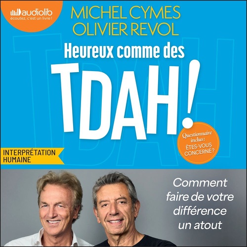 audiobook cover of Heureux comme des TDAH, by Olivier Revol, Michel Cymes