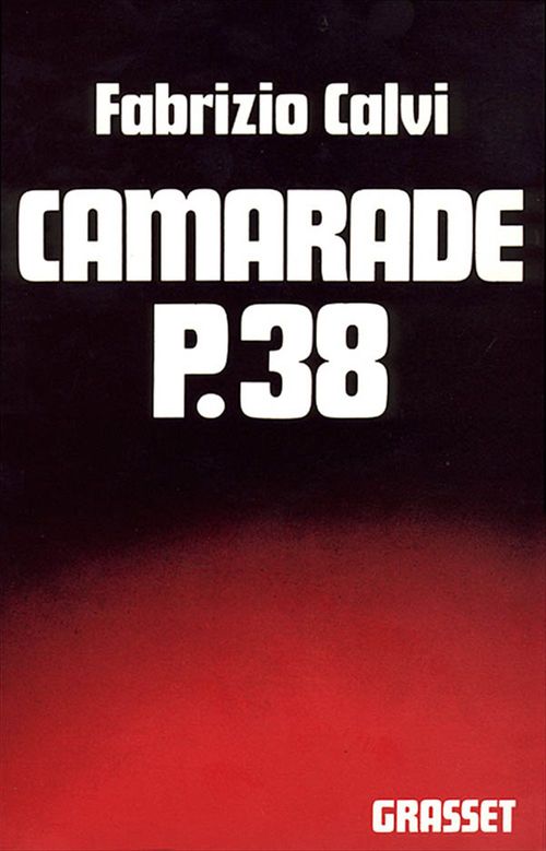 Couverture ebook de Camarade P. 38, de Fabrizio Calvi