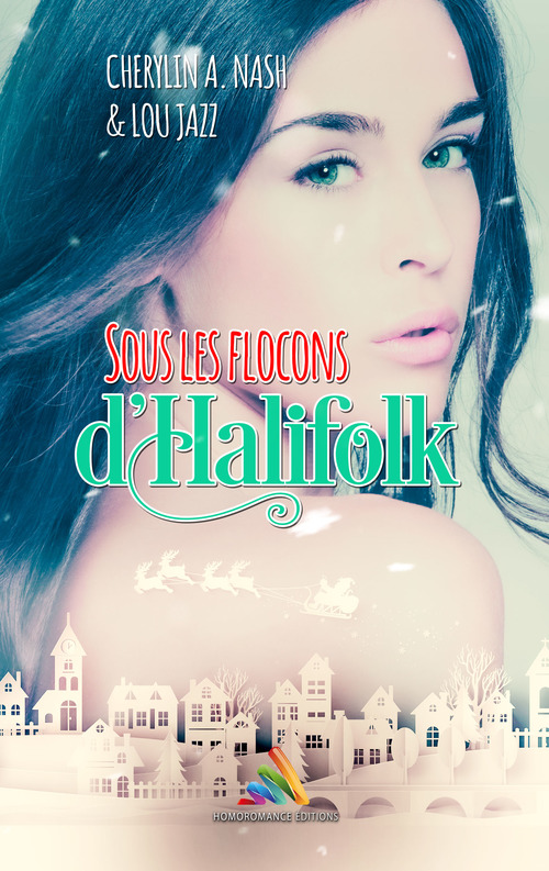 Couverture ebook de Sous les flocons d´Halifolk, de Cherylin A. Nash, Lou Jazz