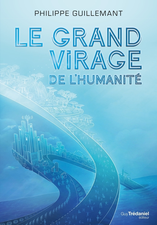 Couverture ebook de Le grand virage de l'humanité - De la déroute du transhumanisme à l'éveil de la conscience collectiv, de Philippe Guillemant