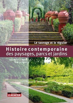 Couverture ebook de Histoire contemporaine des paysages, parcs et jardins, de Jean-Pierre Le Dantec, Tangi Le Dantec