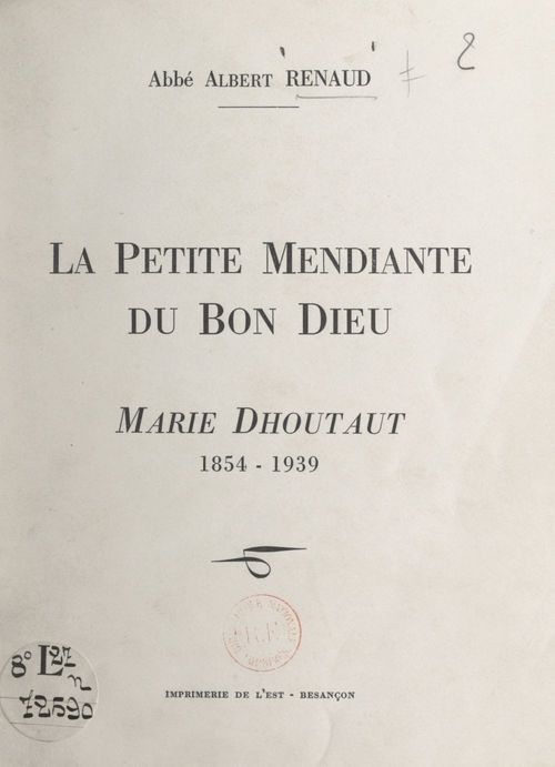 Couverture ebook de La petite mendiante du bon Dieu : Marie Dhoutaut (1854-1939), de Albert Renaud