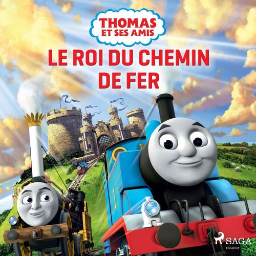audiobook cover of Thomas et ses amis - Le Roi du chemin de fer, by Mattel
