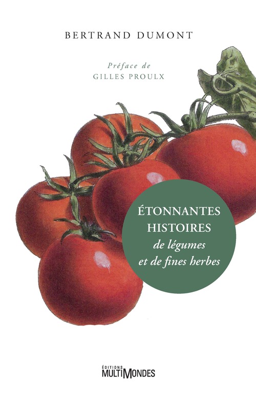 ebook cover of Étonnantes histoires de légumes et de fines herbes, by Bertrand Dumont