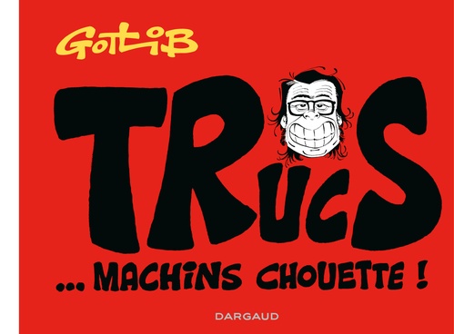 ebook cover of Trucs... Machins chouette !, by Gotlib