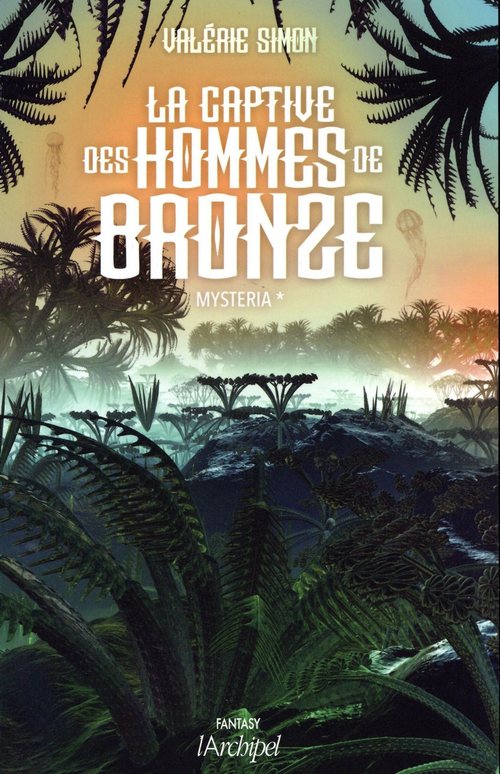 ebook cover of Mysteria - La captive des hommes de bronze, by Valérie Simon