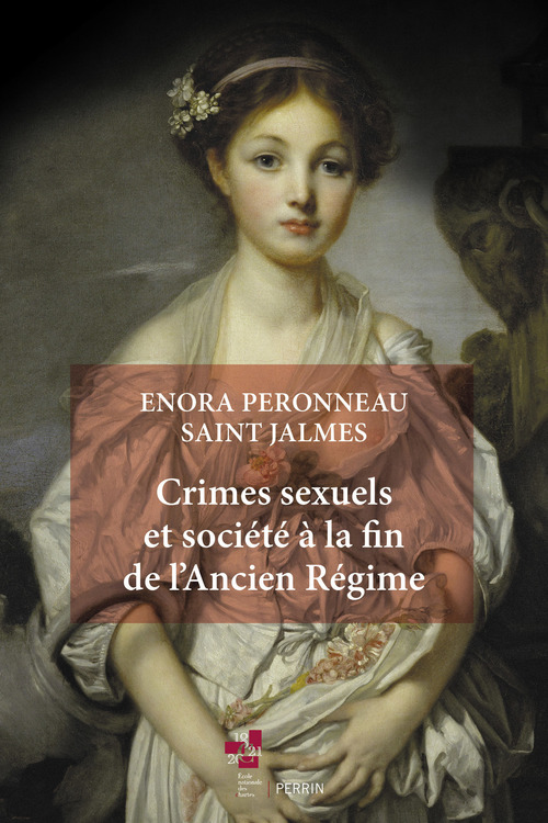 Couverture ebook de Crimes sexuels et société à la fin de l'Ancien régime, de Enora Peronneau Saint-Jalmes
