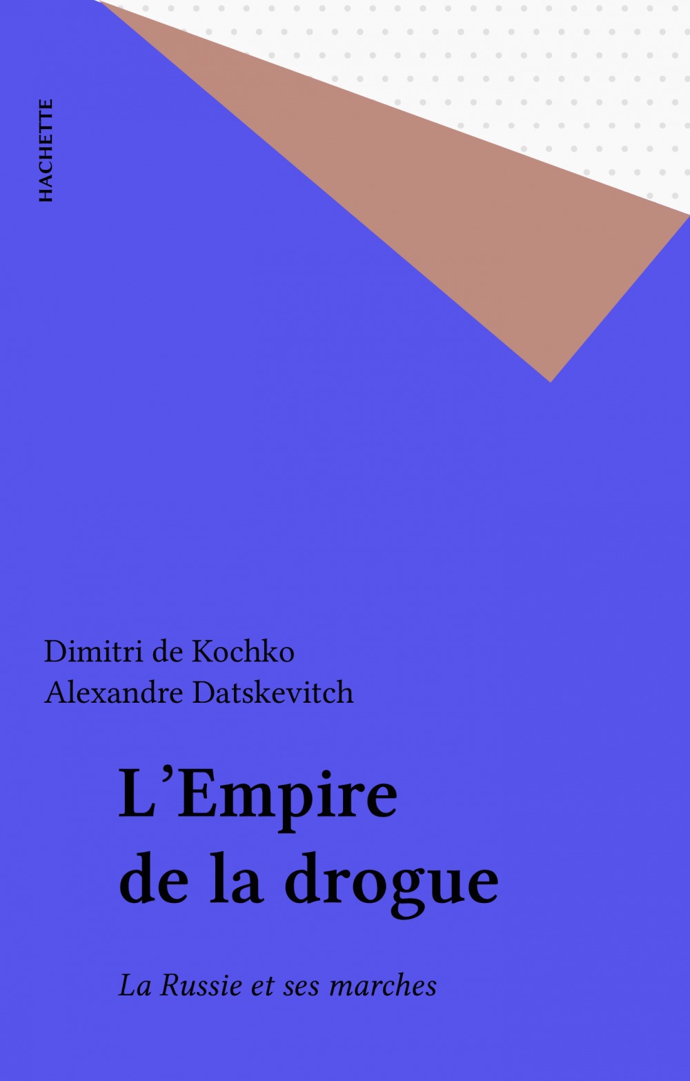 ebook cover of L'Empire de la drogue, by Dimitri de Kochko, Alexandre Datskevitch