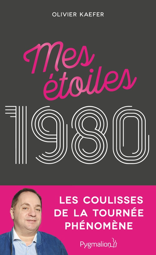 Couverture ebook de Mes étoiles 1980 : Les coulisses de la tournée phénomène, de Olivier Kaefer