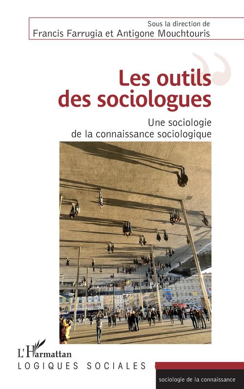 Couverture ebook de Les outils des sociologues, de Francis Farrugia, Antigone Mouchtouris