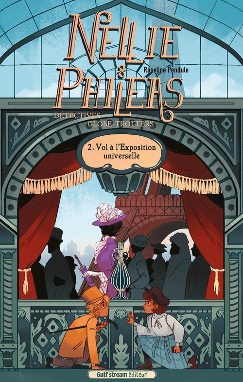 Couverture ebook de Nellie et Philéas, détectives Globe trotters - Tome 2 Vols à l'Exposition Universelle, de Constance Bouckaert, Roseline Pendule