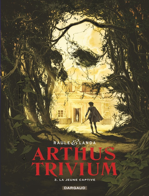 Couverture ebook de Arthus Trivium - Tome 3 - La jeune captive, de Raule, Juan luis Landa