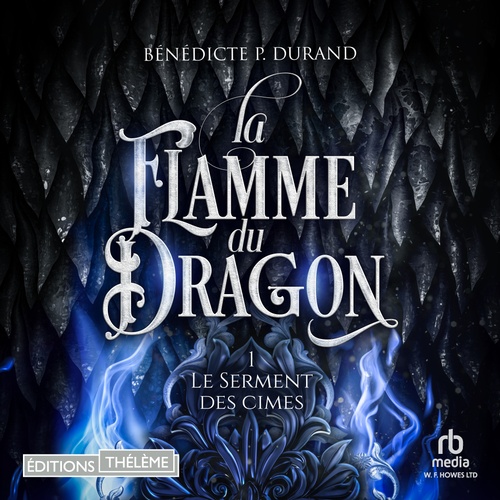 audiobook cover of La Flamme du dragon (Le Serment des cimes T1), by Bénédicte P. Durand