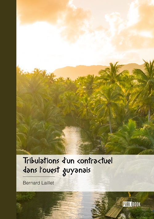 ebook cover of Tribulations d'un contractuel dans l'ouest guyanais, by Bernard Laillet