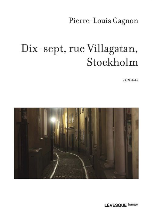 ebook cover of Dix-sept, rue Villagatan, Stockholm, by Pierre-Louis Gagnon