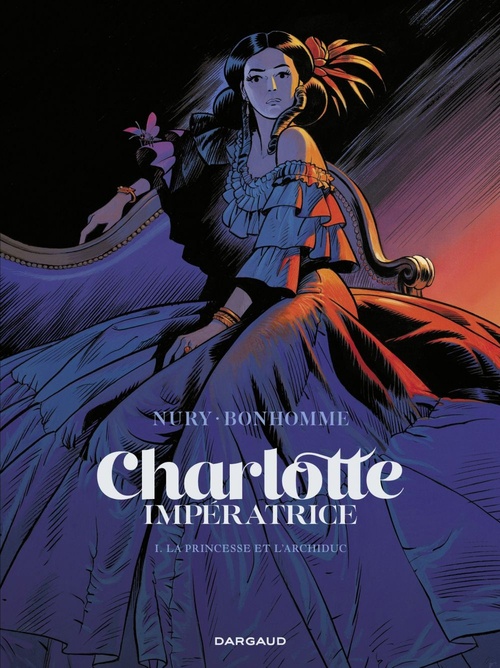 ebook cover of Charlotte impératrice - Tome 1 - La Princesse et l'Archiduc, by Fabien Nury, Matthieu Bonhomme