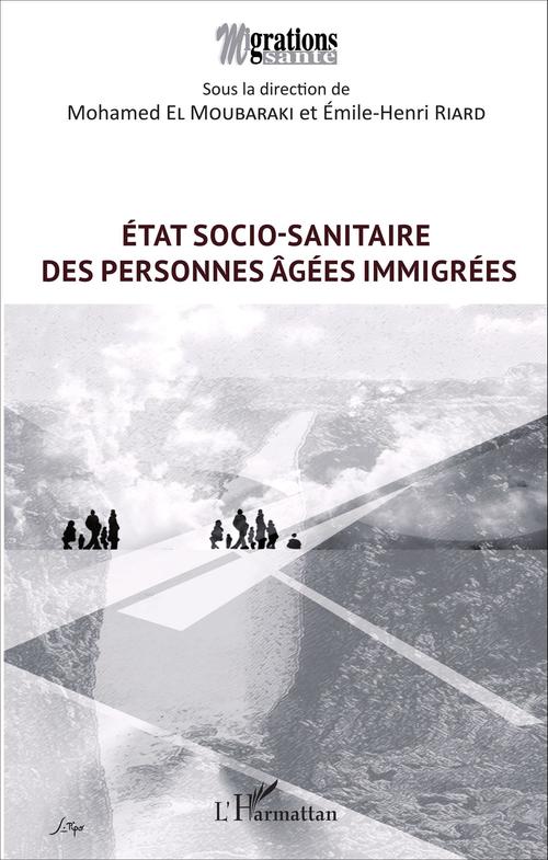 Couverture ebook de État socio-sanitaire des personnes âgées immigrées, de Mohamed El Moubaraki, Emile-Henri Riard
