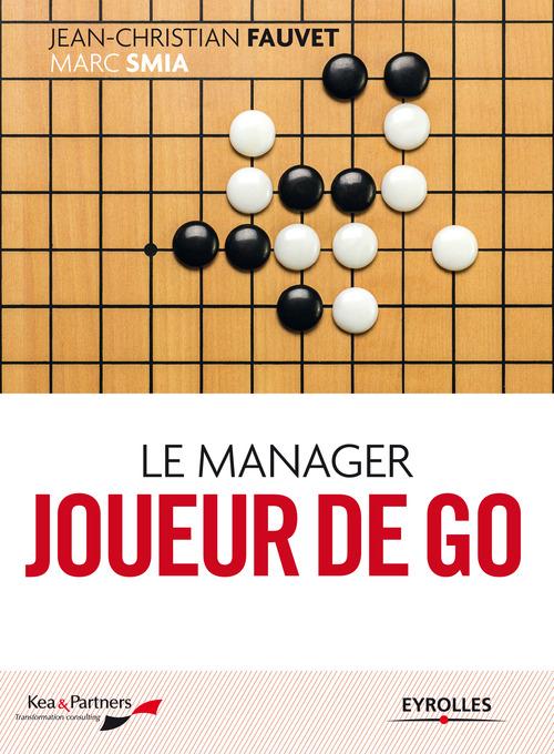 Couverture ebook de Le manager joueur de go, de Jean-christian Fauvet, Marc Smia