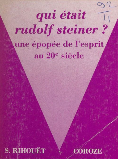 Couverture ebook de Qui était Rudolf Steiner ? Une épopée de l'esprit au 20e siècle, de Rihouet-Coroze