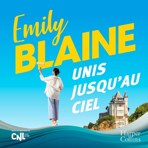Couverture audiobook de Unis jusqu'au ciel, de Emily Blaine