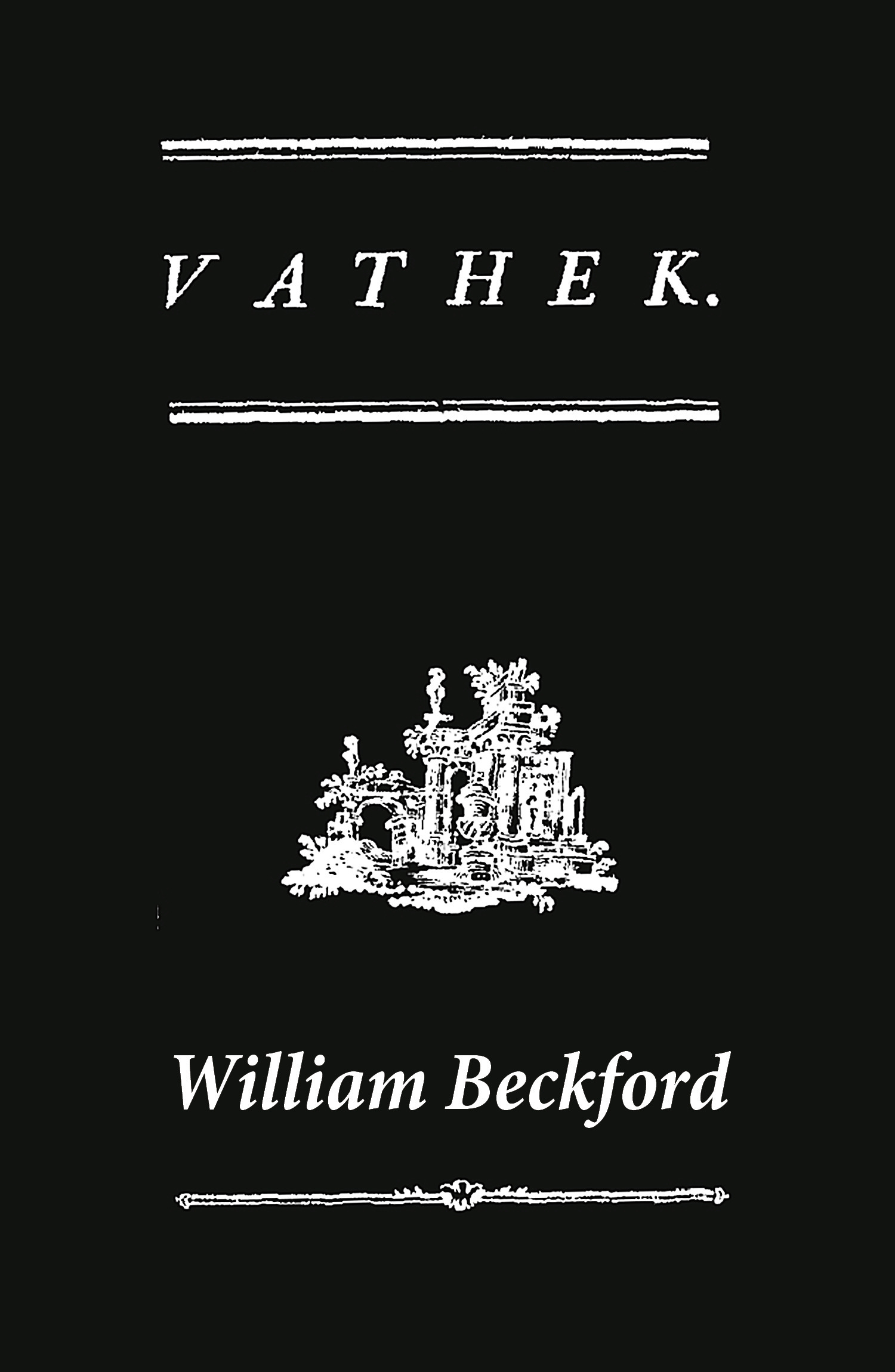Couverture ebook de Vathek (A Gothic Novel: the Original Translation by Reverend Samuel Henley), de William Beckford