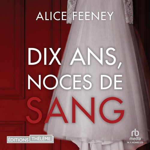 audiobook cover of Dix ans, noces de sang, by Alice Feeney