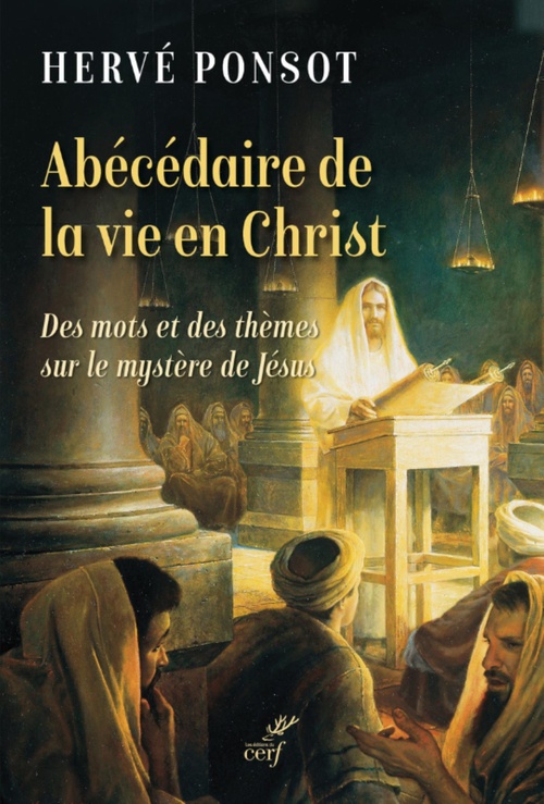 ebook cover of ABECEDAIRE DE LA VIE EN CHRIST - DES MOTS ET DES THEMES SUR LE MYSTERE DE JESUS, by Hervé Ponsot