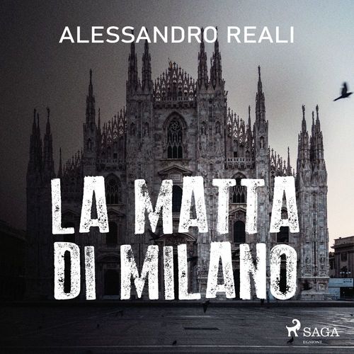 audiobook cover of La matta di Milano, by Alessandro Reali