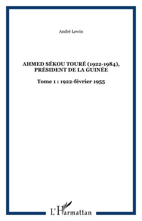 ebook cover of Ahmed Sékou Touré (1922-1984), Président de la Guinée, by André Lewin