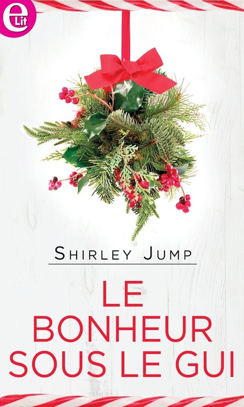 ebook cover of Le bonheur sous le gui, by Shirley Jump