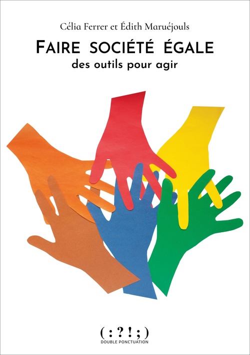 ebook cover of Faire société égale, by Édith Maruéjouls, Célia Ferrer