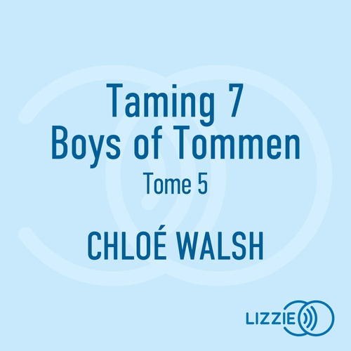 Couverture audiobook de Boys of Tommen - Tome 5 Taming 7, de Chloe Walsh