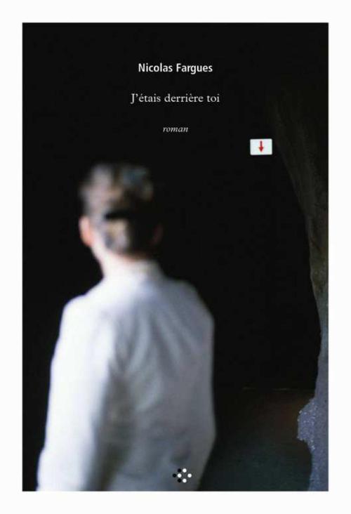 ebook cover of J'étais derrière toi, by Nicolas Fargues