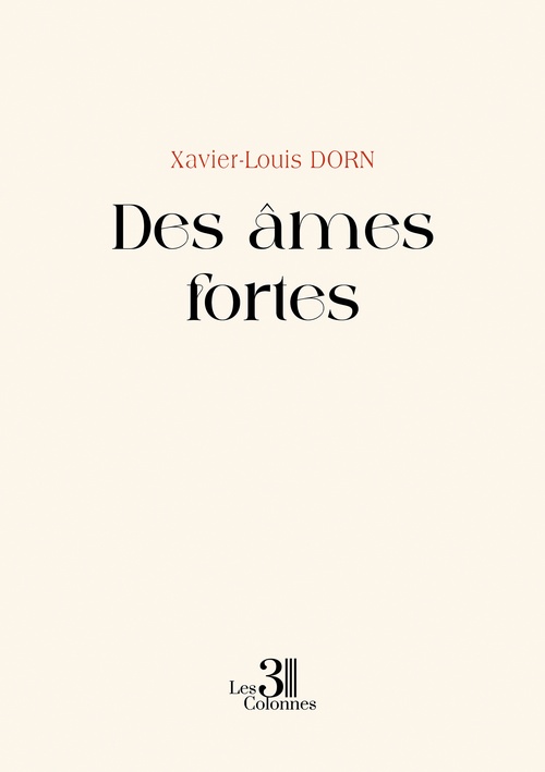 ebook cover of Des âmes fortes, by Xavier-Louis Dorn
