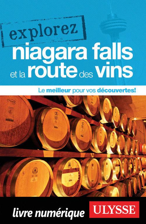ebook cover of Explorez Niagara Falls et la Route des vins, by Annie Gilbert