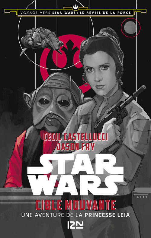 Couverture ebook de Voyage vers Star Wars épisode VII - tome 3 Cible mouvan - Une aventure de la princesse Leia, de Cecil Castellucci