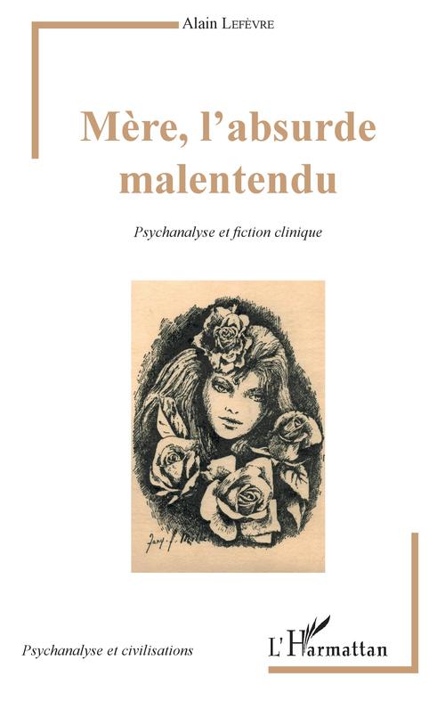 Couverture ebook de Mère, l'absurde malentendu, de Alain Lefèvre