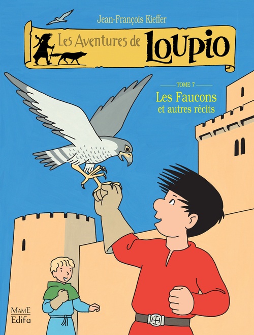Couverture ebook de Les Aventures de Loupio - tome 7 - Les Faucons et autres récits, de Jean-François Kieffer