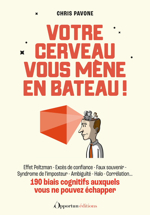 ebook cover of Votre cerveau vous mène en bateau ! : 190 biais cognitifs auxquels vous ne pouvez échapper, by Chris Pavone