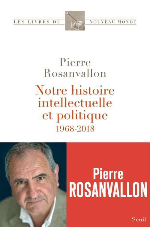 ebook cover of Notre histoire intellectuelle et politique - 1968-2018, by Pierre Rosanvallon