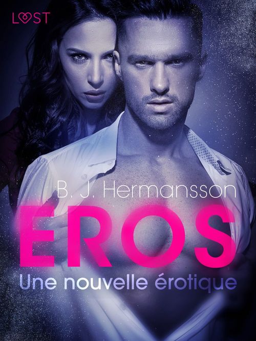 Couverture ebook de Éros - Une nouvelle érotique, de B. J. Hermansson